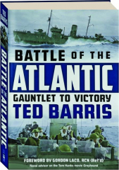 BATTLE OF THE ATLANTIC: Gauntlet to Victory