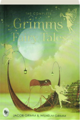 THE COMPLETE GRIMMS' FAIRY TALES