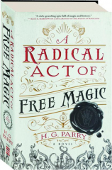A RADICAL ACT OF FREE MAGIC