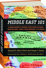 MIDDLE EAST 101: A Beginner's Guide for Deployers, Travelers, and Concerned Citizens