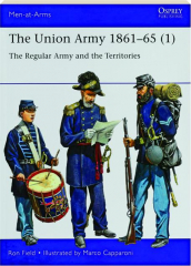THE UNION ARMY 1861-65 (1): Men-at-Arms 553