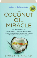 THE COCONUT OIL MIRACLE, 5TH EDITION
