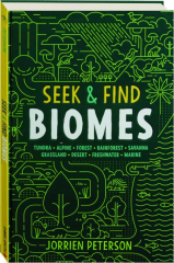 SEEK & FIND BIOMES: Tundra, Alpine, Forest, Rainforest, Savanna, Grassland, Desert, Freshwater, Marine
