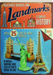 BUILDINGS, BRIDGES, AND LANDMARKS: A Complete History