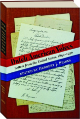 DUTCH AMERICAN VOICES: Letters from the United States, 1850-1930