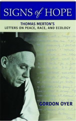 SIGNS OF HOPE: Thomas Merton's Letters on Peace, Race, and Ecology