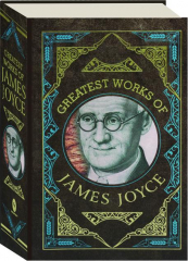 GREATEST WORKS OF JAMES JOYCE