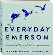 EVERYDAY EMERSON: A Year of Wisdom