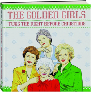 THE GOLDEN GIRLS 'TWAS THE NIGHT BEFORE CHRISTMAS