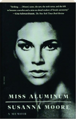 MISS ALUMINUM: A Memoir