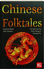 CHINESE FOLKTALES: The World's Greatest Myths and Legends