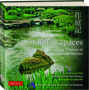 INFINITE SPACES: The Art and Wisdom of the Japanese Garden