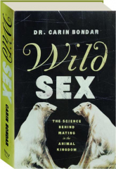 WILD SEX: The Science Behind Mating in the Animal Kingdom