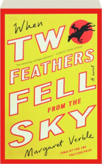 WHEN TWO FEATHERS FELL FROM THE SKY