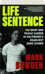 LIFE SENTENCE: The Brief and Tragic Career of Baltimore's Deadliest Gang Leader