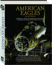 AMERICAN EAGLES, SECOND EDITION: A History of the United States Air Force