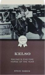 KELSO: Racing's Five-Time Horse of the Year