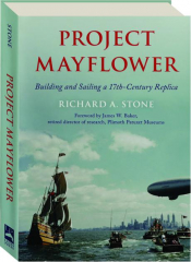 PROJECT MAYFLOWER: Building and Sailing a 17th-Century Replica