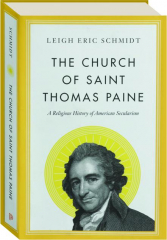 THE CHURCH OF SAINT THOMAS PAINE: A Religious History of American Secularism