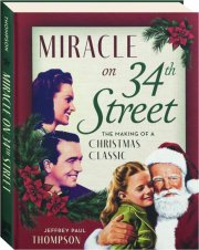 MIRACLE ON 34TH STREET: The Making of a Christmas Classic