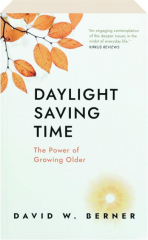 DAYLIGHT SAVING TIME: The Power of Growing Older