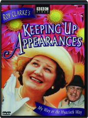 KEEPING UP APPEARANCES: My Way or the Hyacinth Way