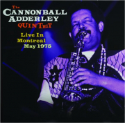 THE CANNONBALL ADDERLEY QUINTET: Live in Montreal, May 1975