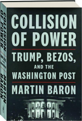 COLLISION OF POWER: Trump, Bezos, and The Washington Post