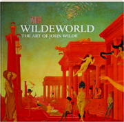 WILDEWORLD: The Art of John Wilde