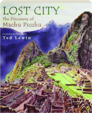 LOST CITY: The Discovery of Machu Picchu