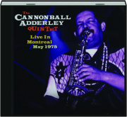 THE CANNONBALL ADDERLEY QUINTET: Live in Montreal, May 1975
