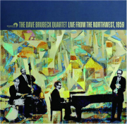 THE DAVE BRUBECK QUARTET: Live from the Northwest, 1959