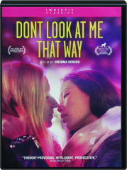 DON'T LOOK AT ME THAT WAY