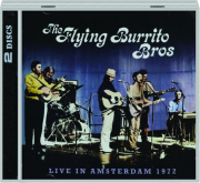THE FLYING BURRITO BROS: Live in Amsterdam 1972