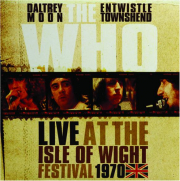 THE WHO: Live at the Isle of Wight Festival 1970