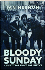 BLOODY SUNDAY: A Fifty-Year Fight for Justice