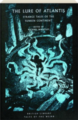 THE LURE OF ATLANTIS: Strange Tales of the Sunken Continent