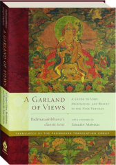 A GARLAND OF VIEWS: A Guide to View, Meditation, and Result in the Nine Vehicles