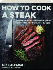 HOW TO COOK A STEAK