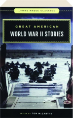 GREAT AMERICAN WORLD WAR II STORIES