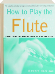 HOW TO PLAY THE FLUTE