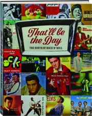 THAT'LL BE THE DAY: The Birth of Rock n' Roll