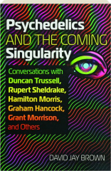 PSYCHEDELICS AND THE COMING SINGULARITY