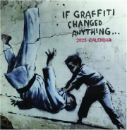 2025 IF GRAFFITI CHANGED ANYTHING CALENDAR