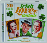 IRISH LOVE BALLADS: 20 Songs