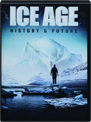 ICE AGE: History & Future