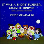 VINCE GUARALDI: It Was A Short Summer, Charlie Brown