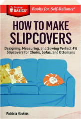 HOW TO MAKE SLIPCOVERS