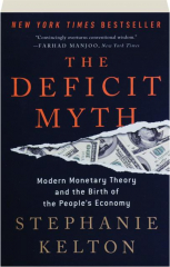 The DEFICIT MYTH: Modern Monetary Theory and the Birth of the People's Economy