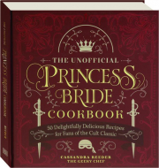 THE UNOFFICIAL PRINCESS BRIDE COOKBOOK